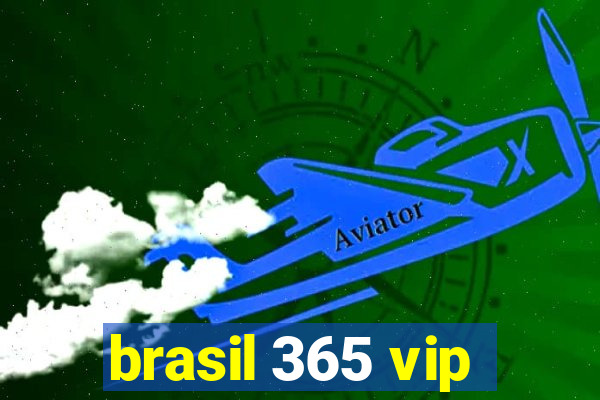 brasil 365 vip